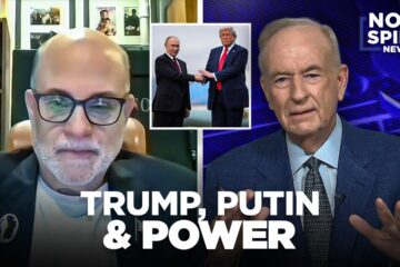 Mark Levin Talks ON POWER, Trump and Putin With Bill O’Reilly