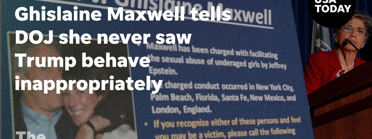 Ghislaine Maxwell tells DOJ she never saw Trump behave inappropriately | The Excerpt
